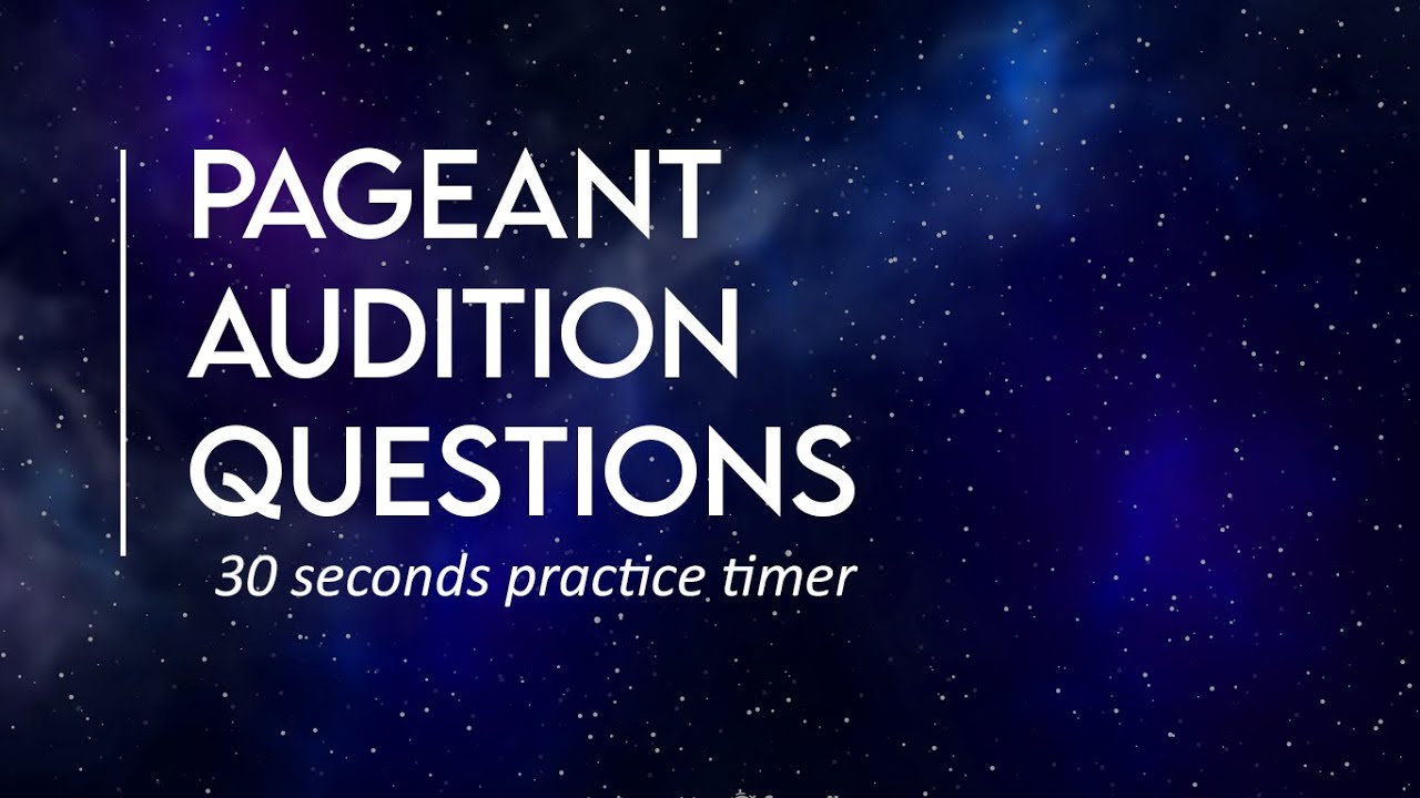 Pageant Audition Questions - 30 seconds timer