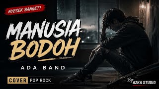 Download lagu 🎵 Manusia Bodoh - Ada Band | Cover Pop Rock Full Version Lirik | Azka Studio mp3 Download lagu 🎵 Manusia Bodoh - Ada Band | Cover Pop Rock Full Version Lirik | Azka Studio mp3
