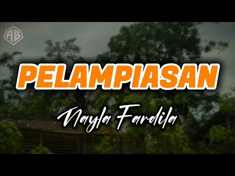 PELAMPIASAN - NAYLA FARDILA (LIRIK LAGU)