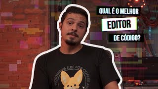 Qual é o melhor editor de código? #HipstersPontoTube