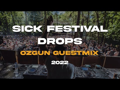 SICK FESTIVAL DROPS 2022 - OZGUN GUESTMIX