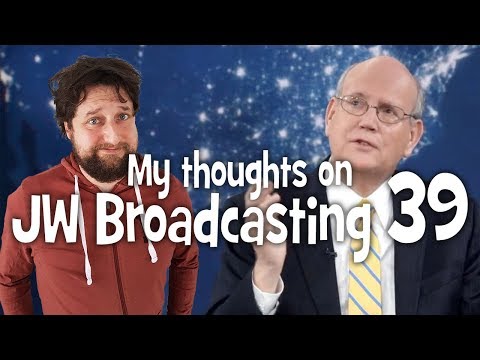 My thoughts on JW Broadcasting 39 - February 2018 (with Robert Ciranko)