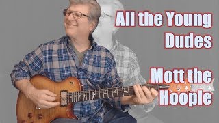 All the Young Dudes - Mott the Hoople (Lesson with TAB)