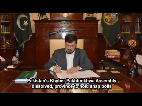 Pakistan's Khyber Pakhtunkhwa Assembly dissolved, province to hold snap polls