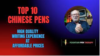 THE TOP 10 CHINESE PENS, from a collection of 200 Vincenzo proposes his top 10 Chinese Pens