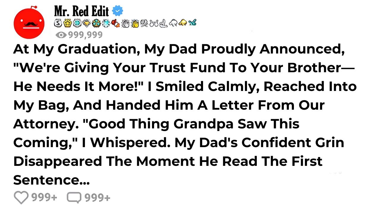 At My Graduation, My Dad Proudly Announced, "We're Giving Your Trust Fund To Your Brother—He Need...