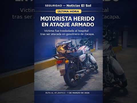 Motorista herido en ataque armado dentro de gasolinera en Zacapa