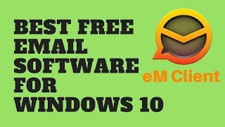 Best Free Email Software for Windows 10