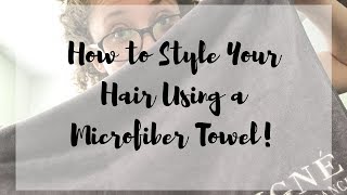 How to Style Your Curly Hair with a Microfiber Towel