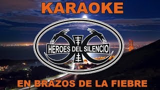 Karaoke Héroes Del Silencio - En Brazos De La Fiebre
