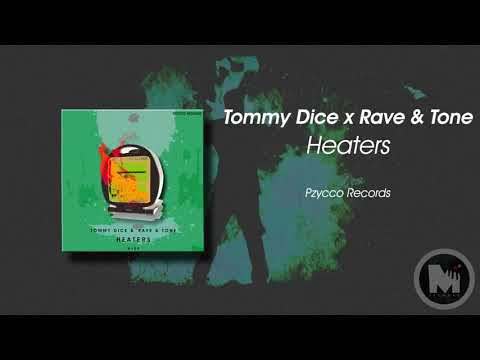 Tommy Dice vs. Rave & Tone - Heaters