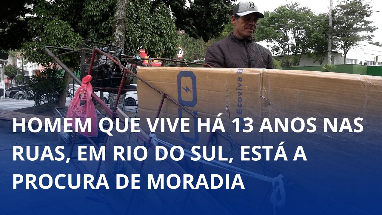 Homem que vive há 13 anos nas ruas, em Rio do Sul, em está em busca de uma moradia