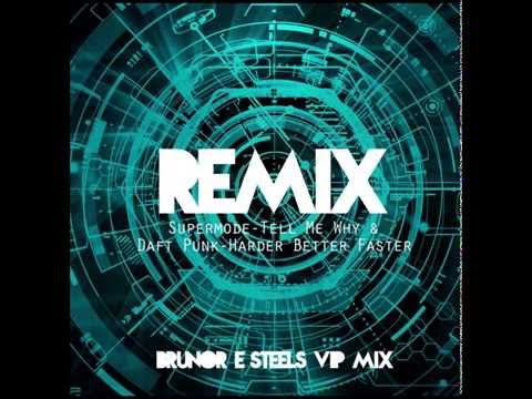 Supermode - Tell Me Why & Daft Punk - Harder Better Faster (BRUNOR & STEELS REMIX)
