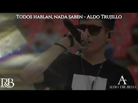 Aldo Trujillo ft Fidel Rueda y Nuevos Ilegales - Todos hablan nada saben (karaoke)