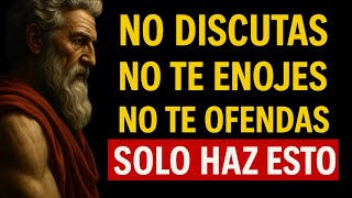 NO discutas. NO te enojes. NO te ofendas. SOLO haz esto. #estoicismo