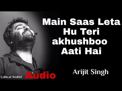 Main Saas Leta hu teri Khushboo aati hai.Dil ke pass Audio Song /Arijit Singh