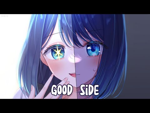 Nightcore ▸ Good Side (Rachel Grae)