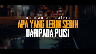 Download lagu APA YANG LEBIH SEDIH DARIPADA PUISI  | Puisi Norman Adi Satria mp3