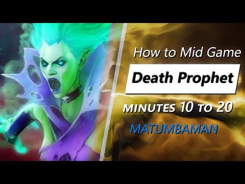 MATUMBAMAN mid game Death Prophet | Minute 10 to 20