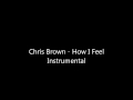 Chris Brown - How I Feel (instrumental) (Recreation ...