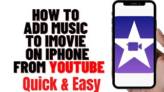 HOW TO ADD MUSIC TO IMOVIE ON IPHONE FROM YOUTUBE 