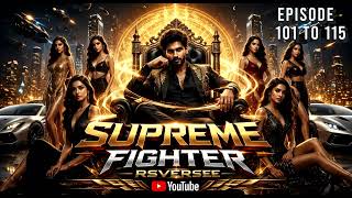 Download lagu Supreme Fighter 101 to 115 mp3 Download lagu Supreme Fighter 101 to 115 mp3