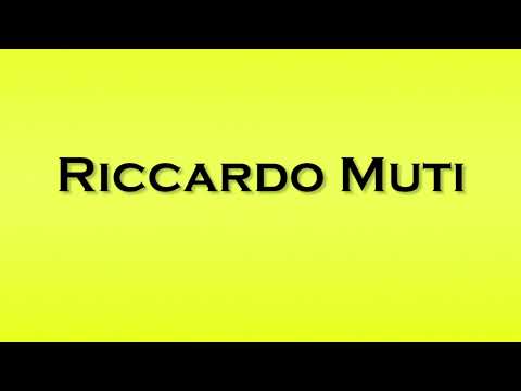 Pronunciation of Riccardo Muti