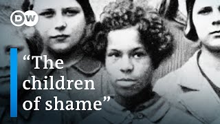 Nazi prejudice and propaganda – the racist crimes against the &quot;children of shame&quot; | DW Documentary