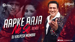 AAP KE AA JANE SE -(Remix)- DJ Kalpesh Mumbai  Khu