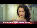 Hayatımın Aşkı 7.Bölüm Fragmanı