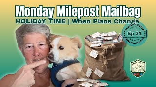 Monday Milepost Mailbag Ep 21 | HOLIDAY TIME | When Plans Change