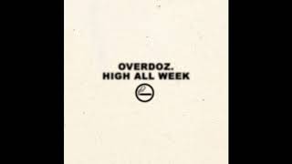 OverDoz. - "High All Week"