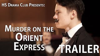 Murder on the Orient Express [TRAILER] - High School Drama Club