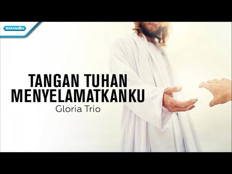 Tangan Tuhan Menyelamatkanku - Gloria Trio (Official lyric video)