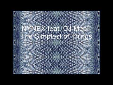 NYNEX feat  DJ Mea - The Simplest of Things