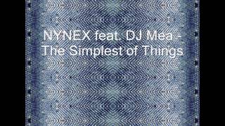 NYNEX feat  DJ Mea - The Simplest of Things