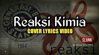Download lagu REAKSI KIMIA SLANK COVER LYRICS VIDEO... mp3