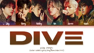 iKON &quot;DIVE (뛰어들게)&quot; (Color Coded Lyrics Eng/Rom/Han/가사)