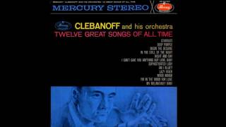 Clebanoff & his Orchestra - Twelve Great Songs Of All Time GMB