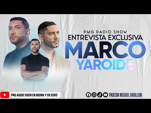 MARCOS YAROIDE ENTREVISTA EXCLUSIVA | A CORAZON  ABIERTO  PMG RADIO SHOW 2023