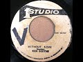 Ken Boothe - Without Love (1968 age20)