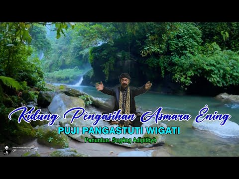KIDUNG PÊNGASIHAN ASMARA ÊNING, Puji Pangastuti Wigati