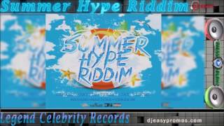 Summer Hype Riddim Mix JULY 2016  ● Legend Celebrity Records●  Mix by djeasy