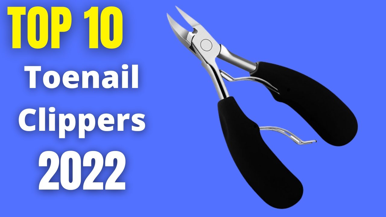 Top 10: Best Medical-Grade Toenail Clippers 2022 | Podiatrist's Nippers