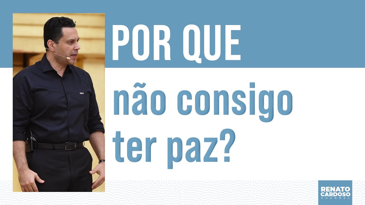 POR QUE NÃO CONSIGO TER PAZ?