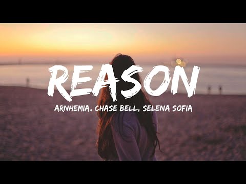 ARNHEMIA, Chase Bell - Reason (Lyrics) feat. Selena Sofia
