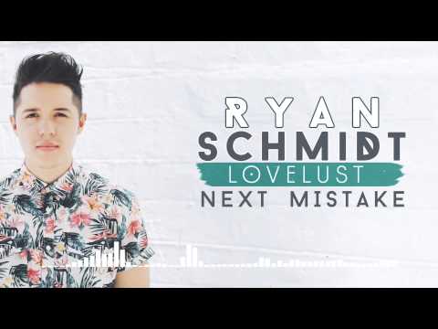 Ryan Schmidt - Next Mistake [ Official Audio ]