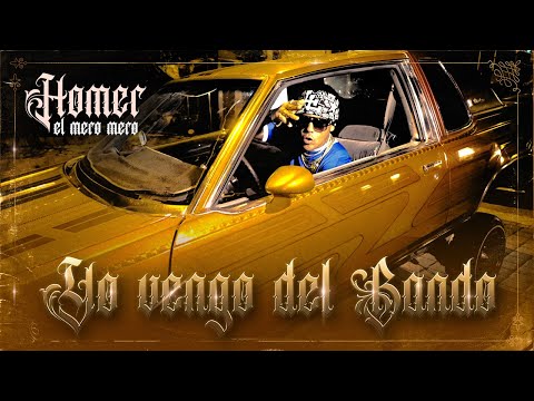 Homer el Mero Mero - Yo Vengo Del Bando  (El 17)
