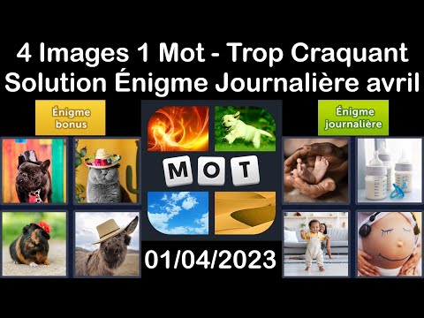 4 Images 1 Mot - Trop Craquant - 01/04/2023 - Solution Énigme Journalière - avril 2023