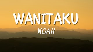Download lagu NOAH - Wanitaku (Lyrics) mp3 Download lagu NOAH - Wanitaku (Lyrics) mp3